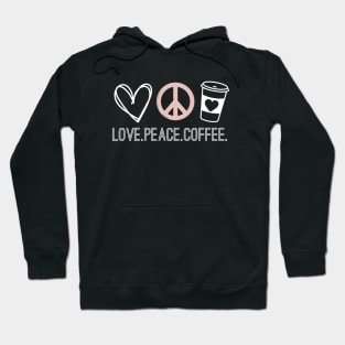 Love. Peace. Coffee. Hoodie